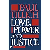 Love, Power, and Justice: Ontological Analyses and Ethical Applications (Galaxy Books)