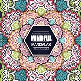 Mindful Mandalas: A Creative Colouring Book: Mindful & Creative Calm Colouring Books For Adults & Children (Volume 1) by 