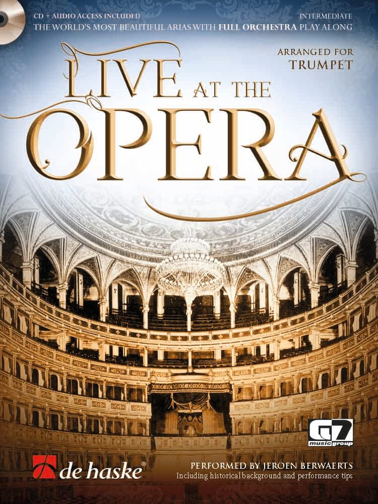 Live at the Opera - Trumpet: The World's Most Beautiful Arias with Full Orchestra Play Along