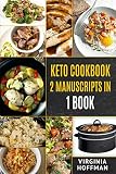 Keto Cookbook: 2 Manuscripts in 1 Book: - Keto Crockpot Cookbook - Ketogenic Instant Pot Cookbook Keto Cookbook: 2 Manuscripts in 1 Book: - Keto Crockpot Cookbook - Ketogenic Instant Pot Cookbook
