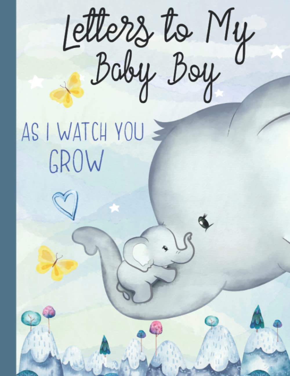 Letters To My Baby Boy As I Watch You Grow: Lined Notebook Journal To Write  In, Memory Keepsake Book to Write Letters to Your Baby boy, New Parents ...  Birthday Letter Prompt