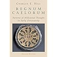 Regnum Caelorum: Patterns of Millennial Thought in Early Christianity