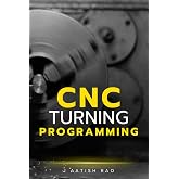 CNC Turning Programming: A Complete Practical Guide to G-Code Programming for CNC Lathes