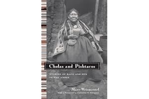 Cholas and Pishtacos: Stories of Race and Sex in the Andes (Women in Culture and Society)