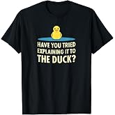 Rubber Duck Debugging Explaining It Funny Programmer Coder T-Shirt
