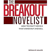 The Breakout Novelist: How to Craft Novels That Stand Out and Sell