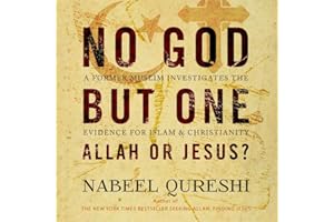 No God but One: Allah or Jesus?: A Former Muslim Investigates the Evidence for Islam and Christianity