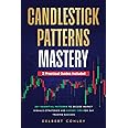 Candlestick Patterns Mastery: 30+ Essential Patterns to Decode Market Signals—Strategies and Expert Tips for Day Trading Success