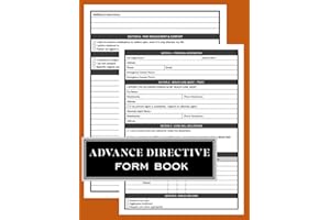 Advance Directive Form Book: A Step-By-Step Workbook For Living Wills, Healthcare Decisions, and End-Of-Life Planning Include
