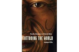 Tattooing the World: Pacific Designs in Print and Skin