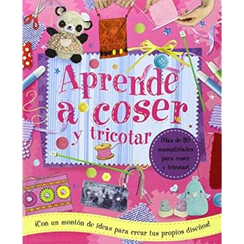 Aprende A Coser Y Tricotar (Actividades y destrezas) Aprende A Coser Y Tricotar (Actividades y destrezas)