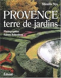 Provence, terre de jardins
