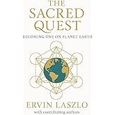 The Sacred Quest: Becoming One on Planet Earth