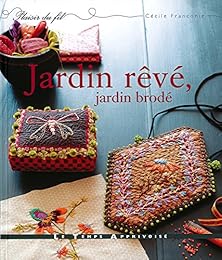 Jardin rêvé, jardin brodé