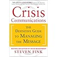 Crisis Communications: The Definitive Guide to Managing the Message