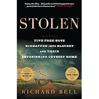Stolen: Five Free Boys Kidnapped into Slavery and Their Astonishing Odyssey Home