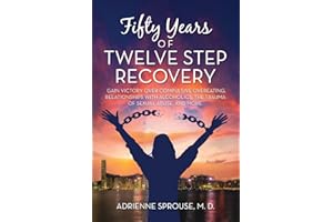 Fifty Years of Twelve Step Recovery: Gain victory over compulsive overeating, relationships with alcoholics, the trauma of sexual abuse, and more