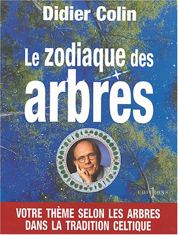 Le Zodiaque des arbres (Editions 1 - Astrologie) (French Edition) by Didier Colin