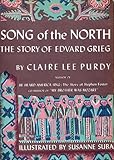 Song of the North: The Story of Edvard Grieg by 
