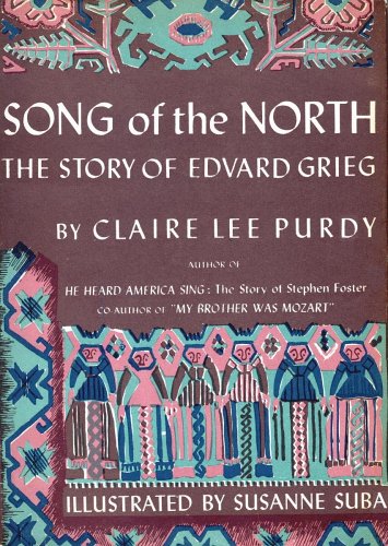 Song of the North: The Story of Edvard Grieg by (Unknown Binding)