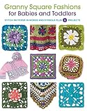 Granny Square Fashions for Babies and Toddlers: Stitch patterns in words and symbols plus 5 projects by Margaret Hubert