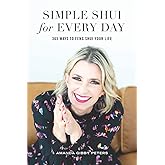 Simple Shui for Every Day: 365 Ways to Feng Shui Your Life