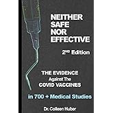 Neither Safe Nor Effective, 2nd Edition: The Evidence Against the COVID Vaccines