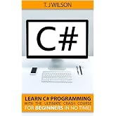C#: Learn C# Programming with the Ultimate Crash Course for Beginners in no Time! (Programming for Beginners in under 8 hours!)