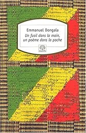 Un  fusil dans la main, un poème dans la poche