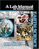 A Lab Manual for Introduction to Earth Science, Connolly, Harold and Goodrich, Cyrena A., 0757520480