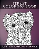 Ferret Colouring Book For Adults: A Stress Relief Adult Coloring Book Containing 30 Ferret Patterns. (Animals) (Volume 1) by Crystal Coloring Books