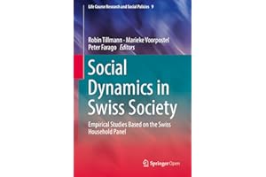 Social Dynamics in Swiss Society: Empirical Studies Based on the Swiss Household Panel (Life Course Research and Social Polic