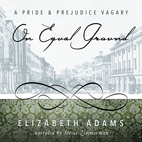 [FREE] On Equal Ground: A Pride and Prejudice Vagary<br />[R.A.R]