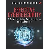 Effective Cybersecurity: A Guide to Using Best Practices and Standards
