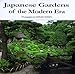 Japanese Gardens of the Modern Era by Wataru Ohashi