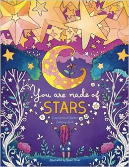 You Are Made of Stars: Inspirational Quotes Adult Coloring Book (Coloring Books for Women and Girls), by Julia Rivers
