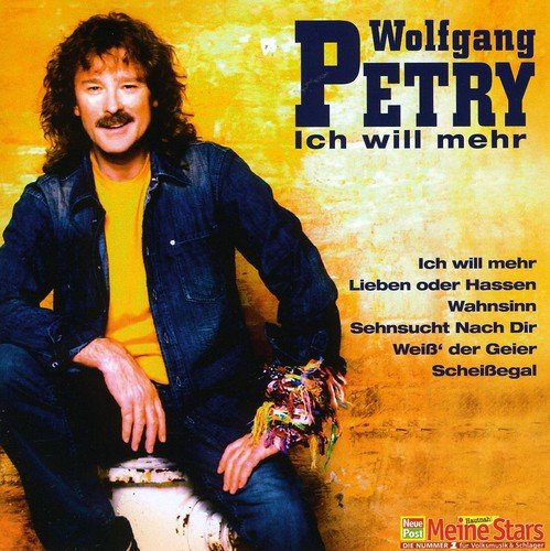 Wolfgang Petry - Ich Will Noch Mehr - Zortam Music