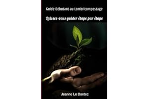 Guide Débutant au Lombricompostage: Laissez-vous guider étape par étape
