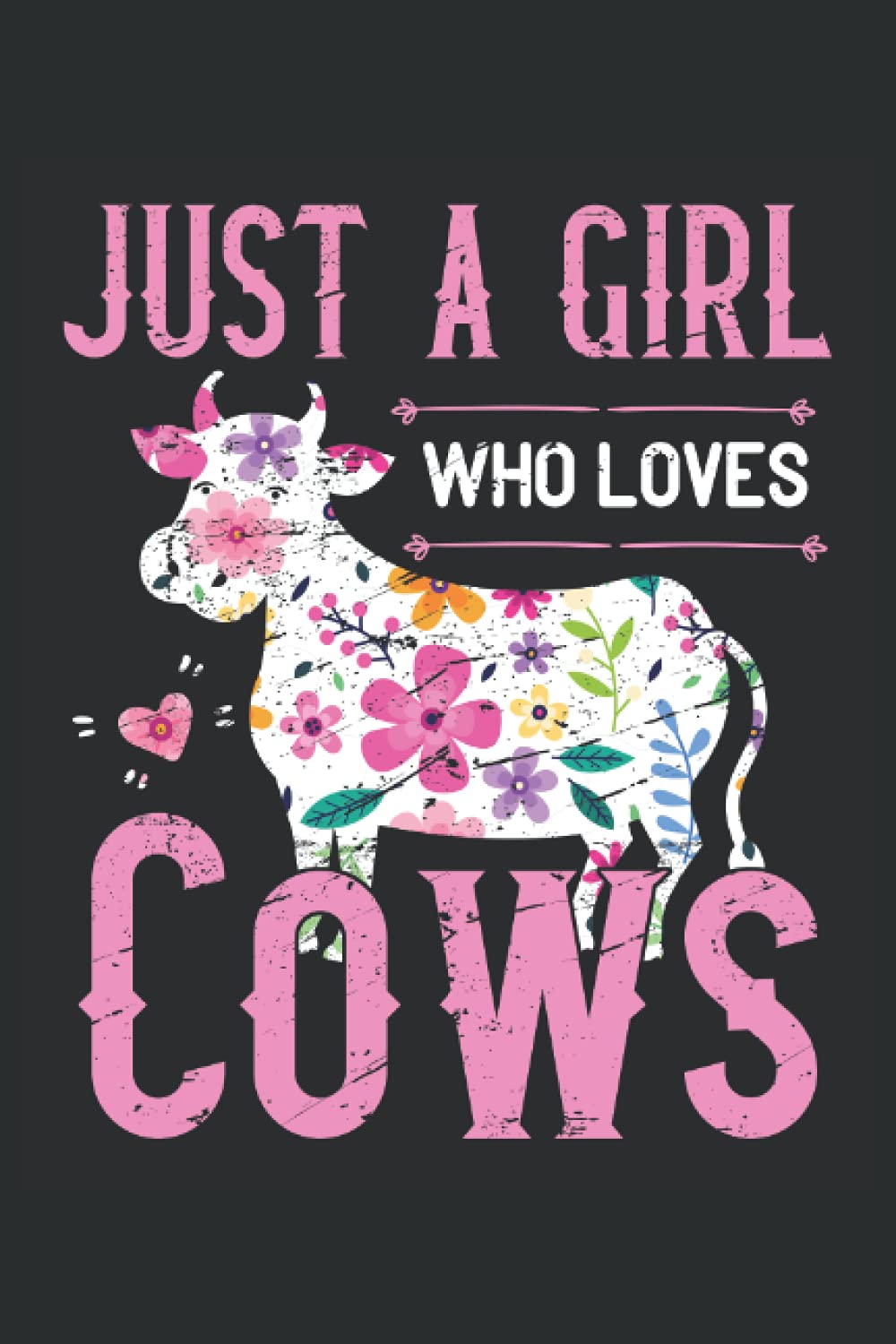 Just A Girl Who loves Cows Cute Cow Farmer Girl Farm Lover: Lined Notebook Journal To Do Exercise Book Or Diary (6" x 9"inch) with 120 pages