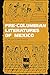 Pre-Columbian Literatures of Mexico (Volume 92) (The Civilization of the American Indian Series)