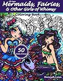 Mermaids, Fairies, & Other Girls of Whimsy Coloring Book: 50 Fan Favs by Hannah Lynn