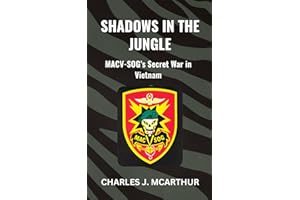 Shadows in the Jungle: MACV-SOG's Secret War in Vietnam