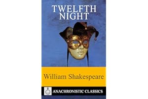 Twelfth Night: (Or What You Will) The Full Script Of 12th Night, Shakespeare's Play. Clearly Laid Out And Annotation Friendly