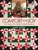 Comfort and Joy: 14 Quilts for Christmas (That Patchwork Place) by Mary Hickey