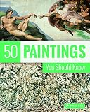 50 Paintings You Should Know (50 You Should Know) by