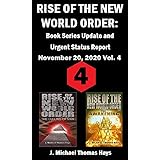 Rise of the New World Order: Book Series Update and Urgent Status Report: Vol. 4 (Rise of the New World Order Status Report)