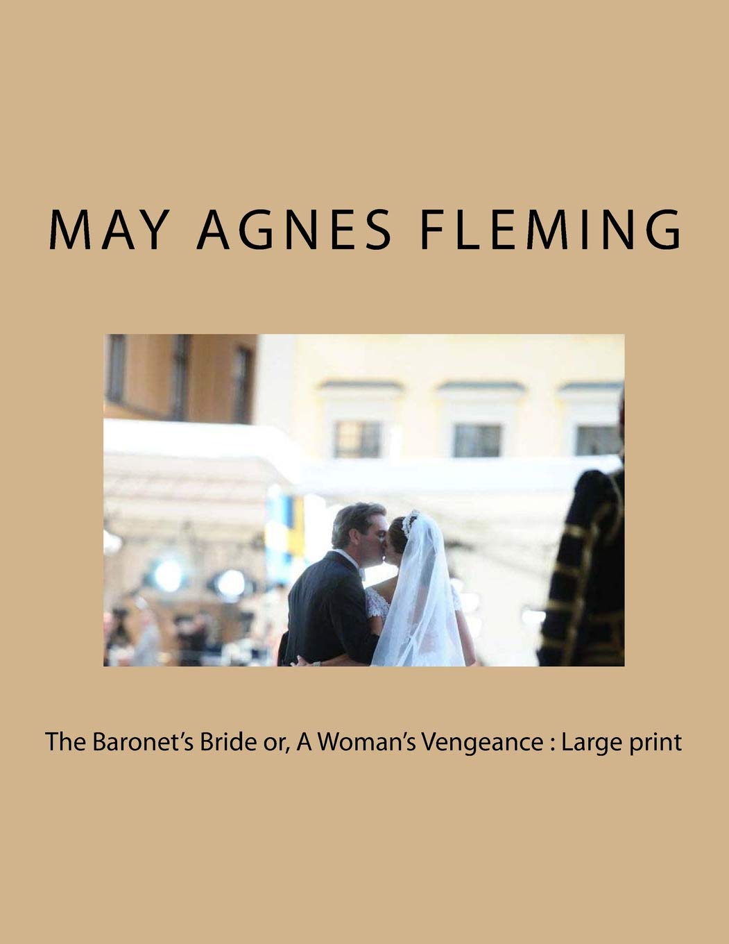 The Baronets Bride Or A Womans Vengeance Large Print - 