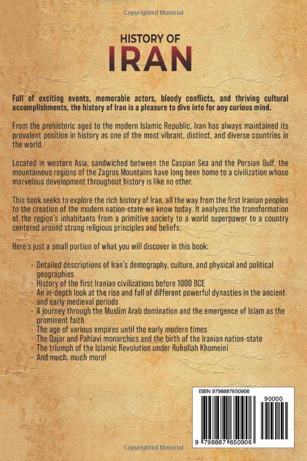 History of Iran: An Enthralling Overview of Iranian History, Starting from the Ancient Persians through the Persian Empire to Modern Iran (Exploring the Middle East)