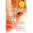 The Out-of-Sync Child: Recognizing and Coping with Sensory Processing Disorder (The Out-of-Sync Child Series)
