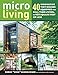 Micro Living: 40 Innovative Tiny Houses Equipped for Full-Time Living, in 400 Square Feet or Less by Derek 